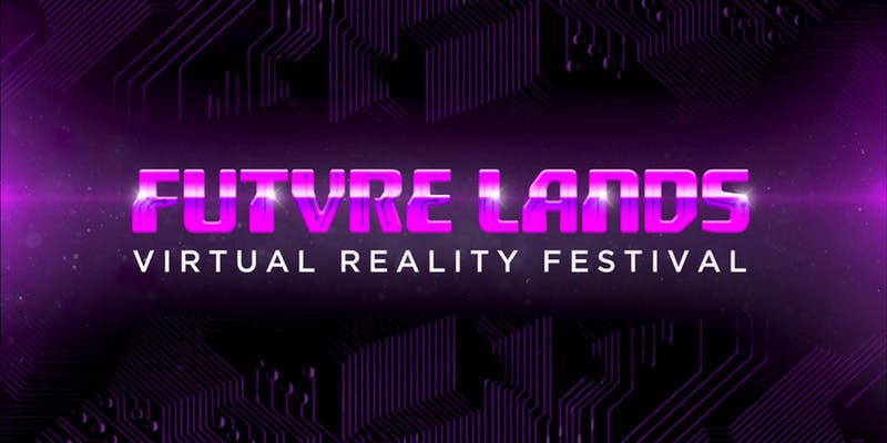 FUTVRE LANDS Virtual Reality Festival to Debut on 11/17 – Thomas Dolby Headlines
