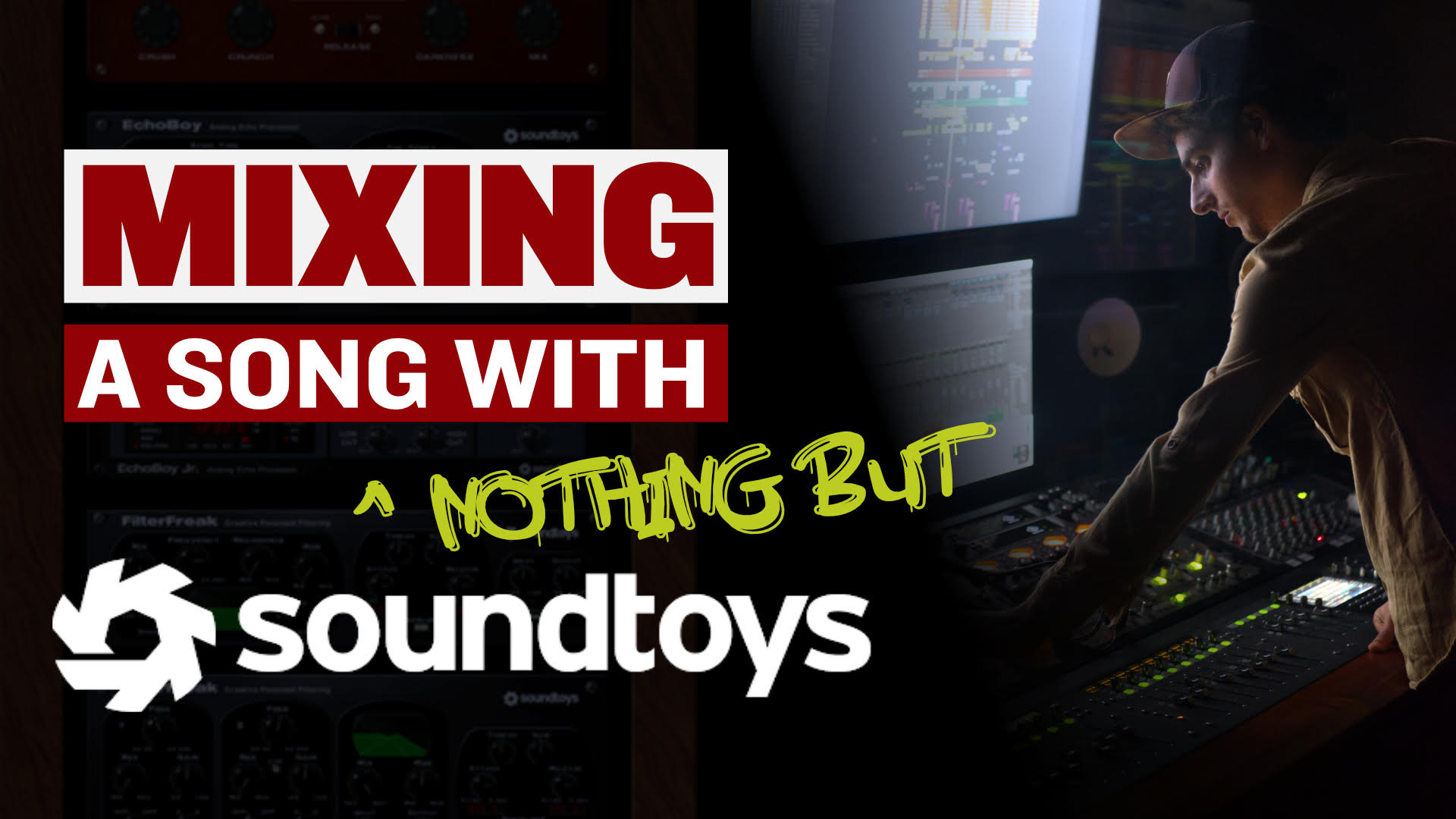 Mixing a Song with Nothing but Soundtoys (AMAZING Before and After)