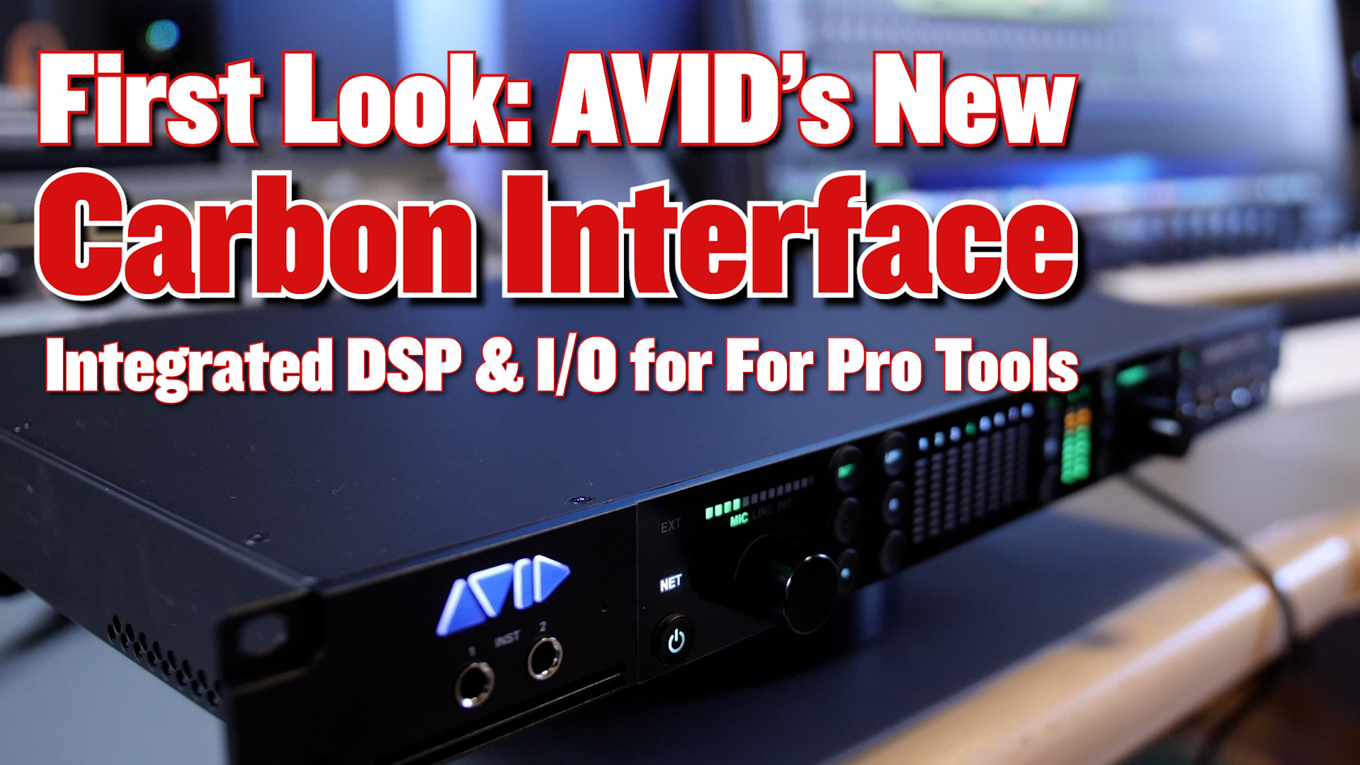 First Look: The Carbon Interface from AVID — Integrated DSP Power and I/O for Pro Tools and More