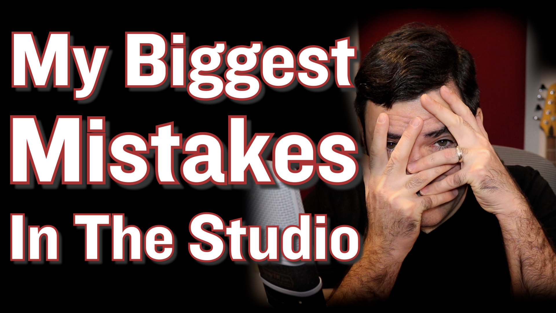My Biggest Mistakes in the Studio