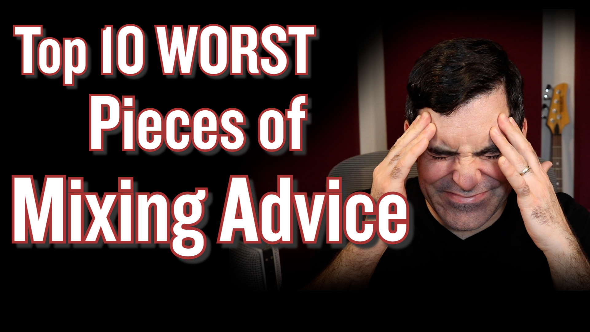 10 Worst Pieces of Common Mixing Advice