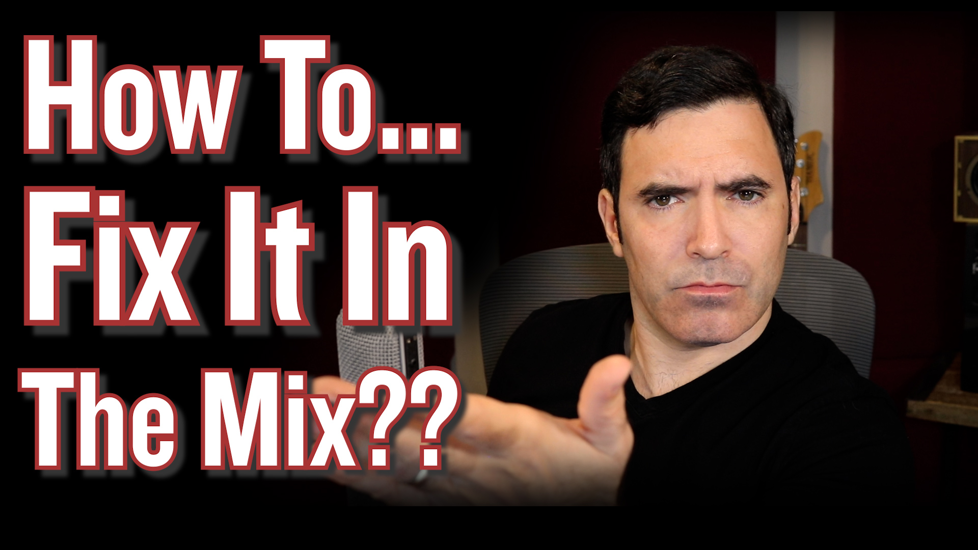 “Fixing It In The Mix”. If you’re gonna try, here’s how to do it.