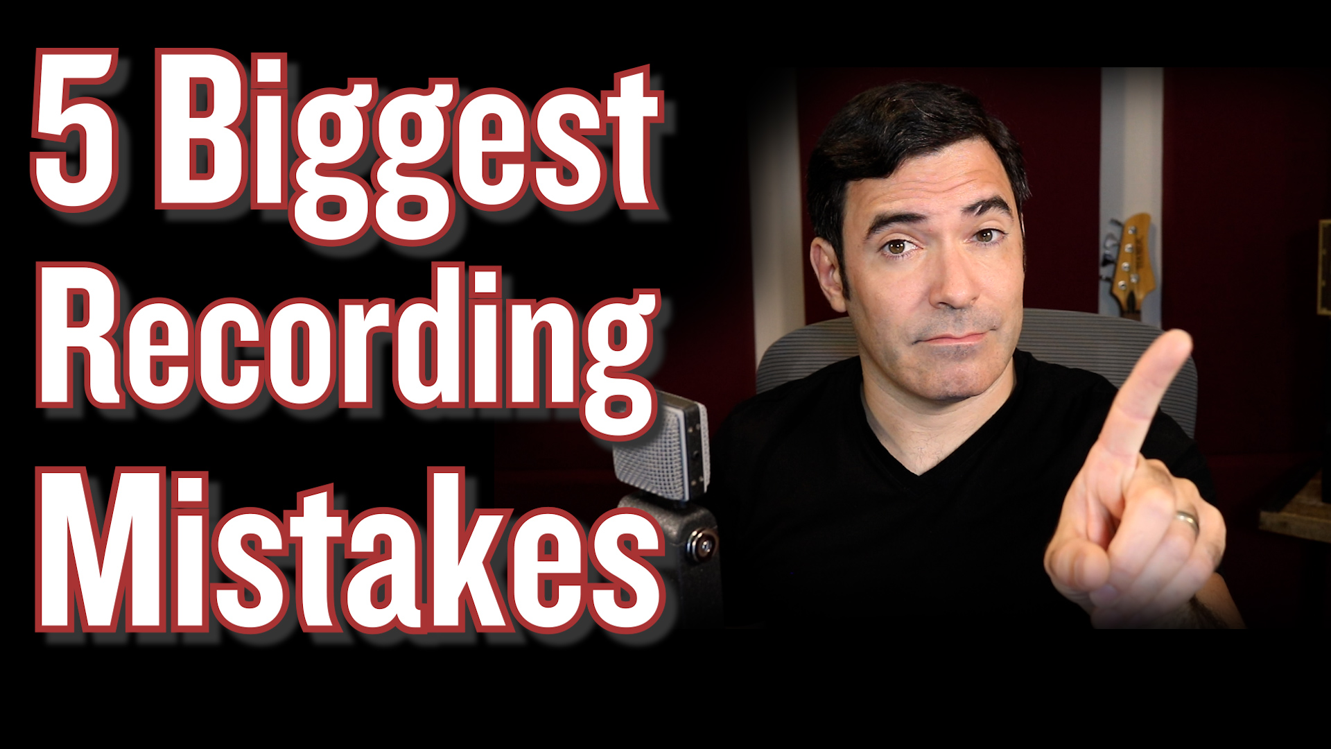 The Top 5 Recording Mistakes You Will Definitely Make