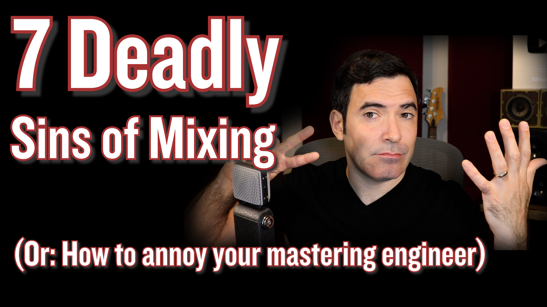 7 Deadly Sins of Mixing (“The mastering engineer’s pet peeves”)