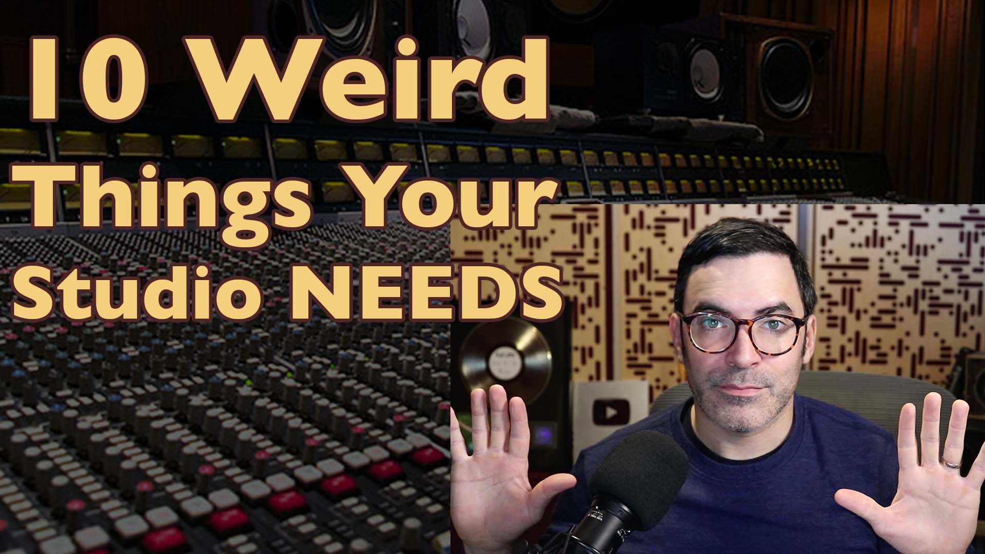 10 Weird Things Your Studio Needs